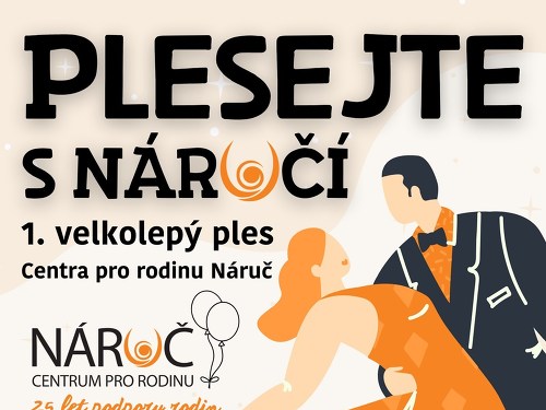 Plakát události PLESEJTE S NÁRUČÍ - 1. gala ples Centra pro rodinu Náruč