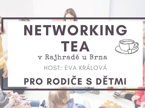 Plakát události Networking TEA Rajhrad / host Eva Králová