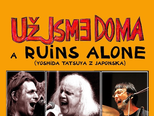 Plakát události Už jsme doma (CZ) & Ruins Alone (Yoshida Tatsuya) (JP)