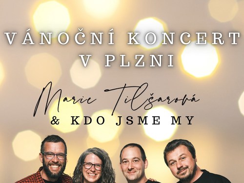 Plakát události Marie Tilšarová & Kdo Jsme My - Vánoční koncert Plzeň